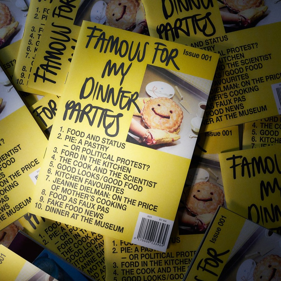 FAMOUS FOR MY DINNER PARTIES ISSUE 001