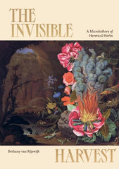 The Invisible Harvest: A Microhistory of Heretical Herbs