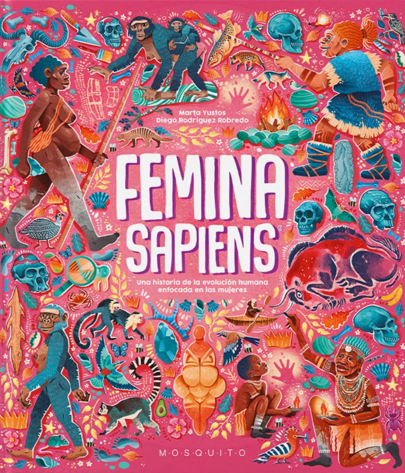 Femina sapiens. Una historia de la evolución humana enfocada en las mujeres