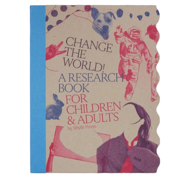 Change the World! A Research Book for Children & Adults