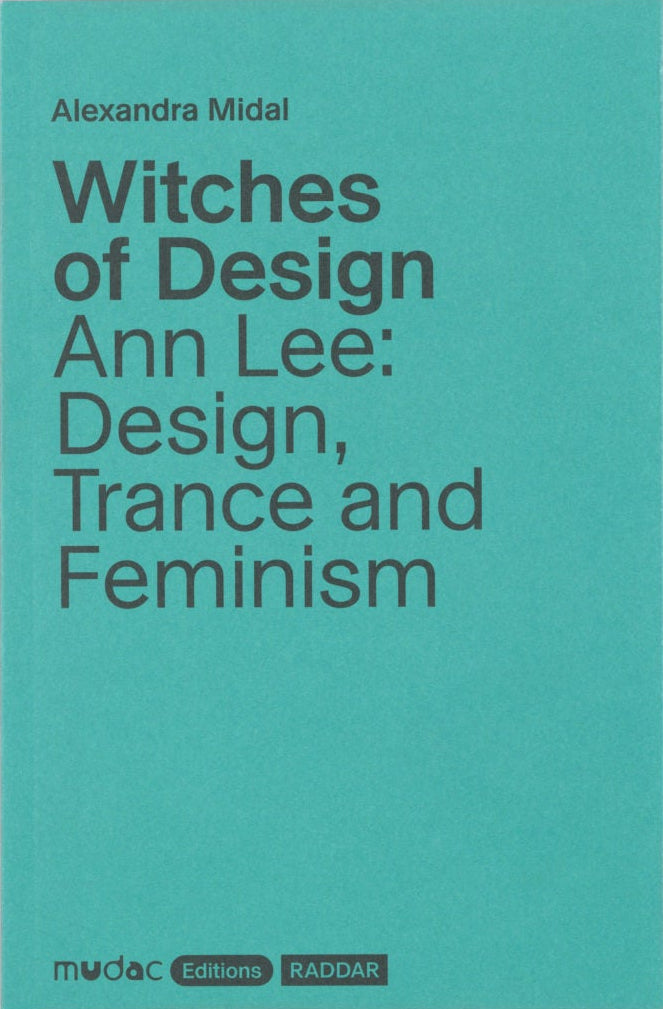 Witches of Design – Ann Lee: Design, Trance and Feminism