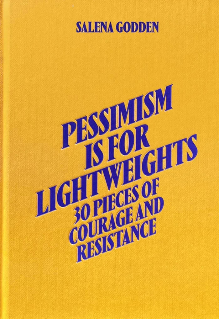 Pessimism is for Lightweights. 30 pieces of courage and resistance