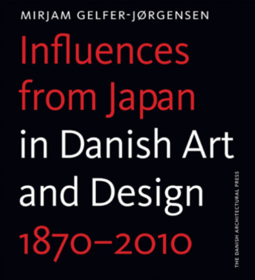 LE DERNIER! Influences du Japon dans l'art et le design danois 1870-2010