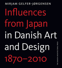 LAST ONE! Influences from Japan in Danish Art and Design 1870-2010
