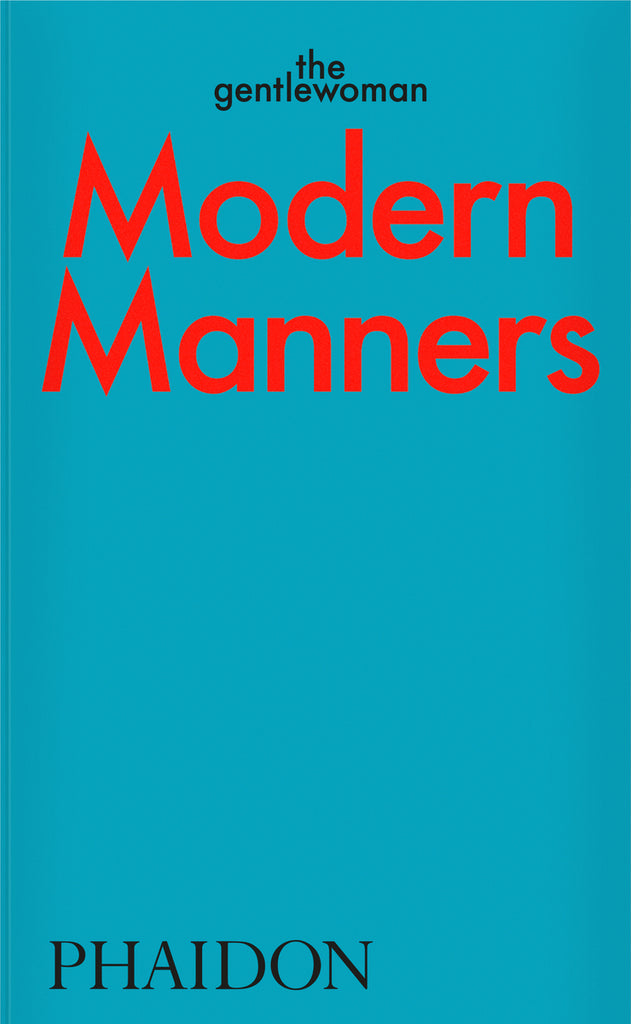 Modern Manners: Instructions for living fabulously well - The Gentlewoman