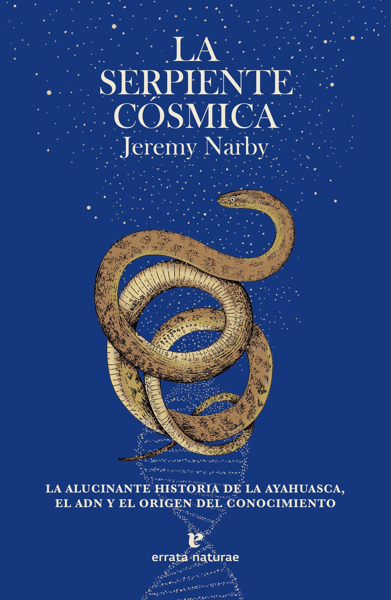 La serpiente cósmica - Jeremy Narby