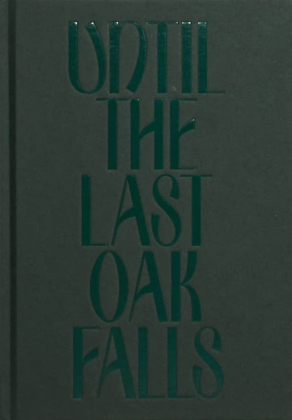 Until the Last Oak Falls - Adrian Fisk