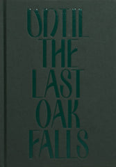 Until the Last Oak Falls - Adrian Fisk