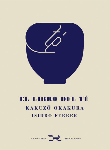 El Libro del Té - Kakuzo Okakura & Isidro Ferrer
