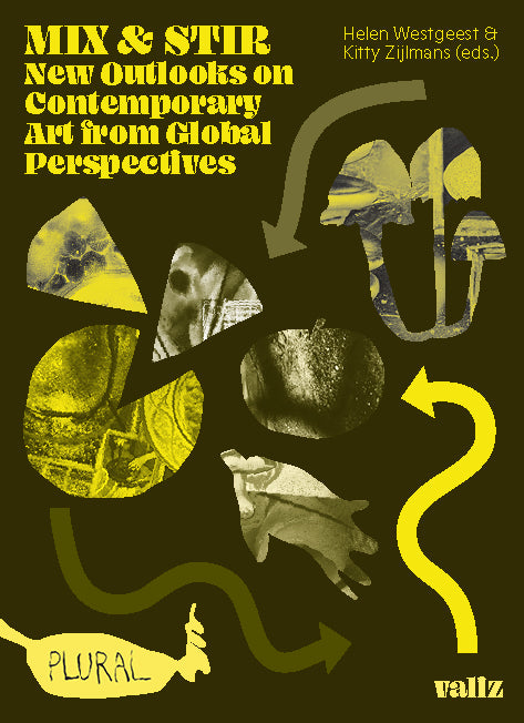 Mix &amp; Stir. New Outlooks on Contemporary Art from Global Perspectives