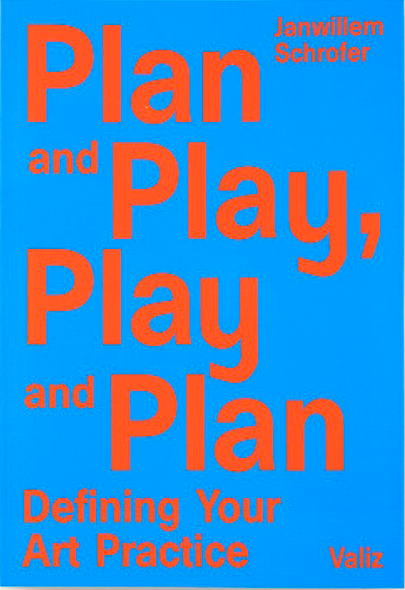 Plan And Play, Play And Plan - Defining Your Art Practice