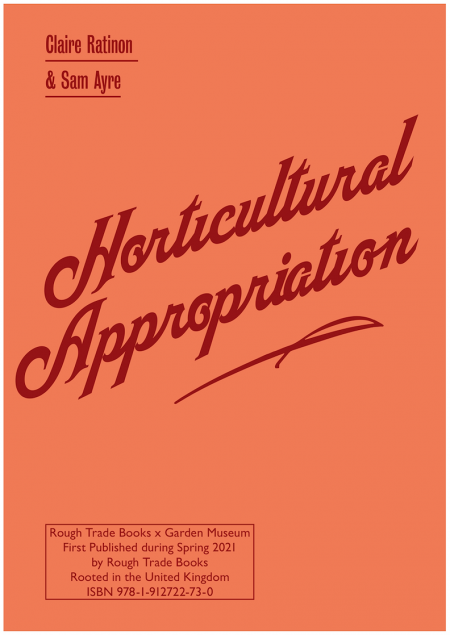 Horticultural Appropriation. Why Horticulture Needs Decolonising. Claire Ratinon &amp; Sam Ayre
