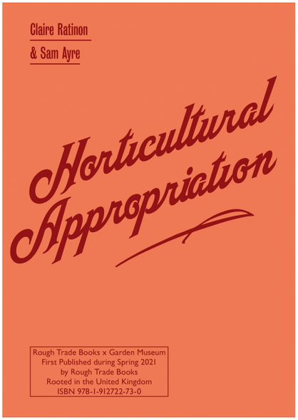 Horticultural Appropriation. Why Horticulture Needs Decolonising. Claire Ratinon & Sam Ayre