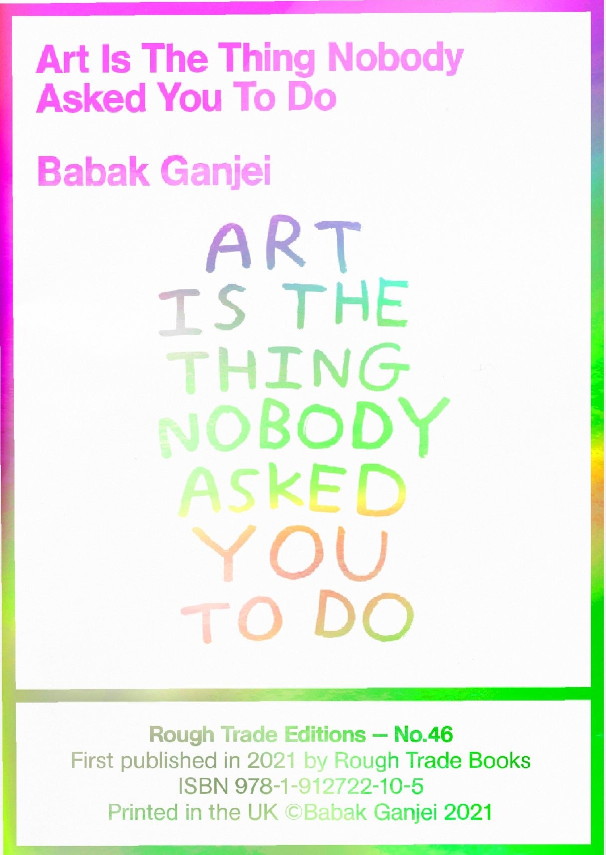 L'art est la chose que personne ne vous a demandé de faire - Babek Ganjei 