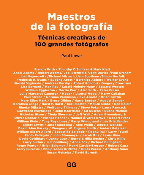 Maestros de la fotografía Técnicas creativas de 100 grandes fotógrafos - Paul Lowe