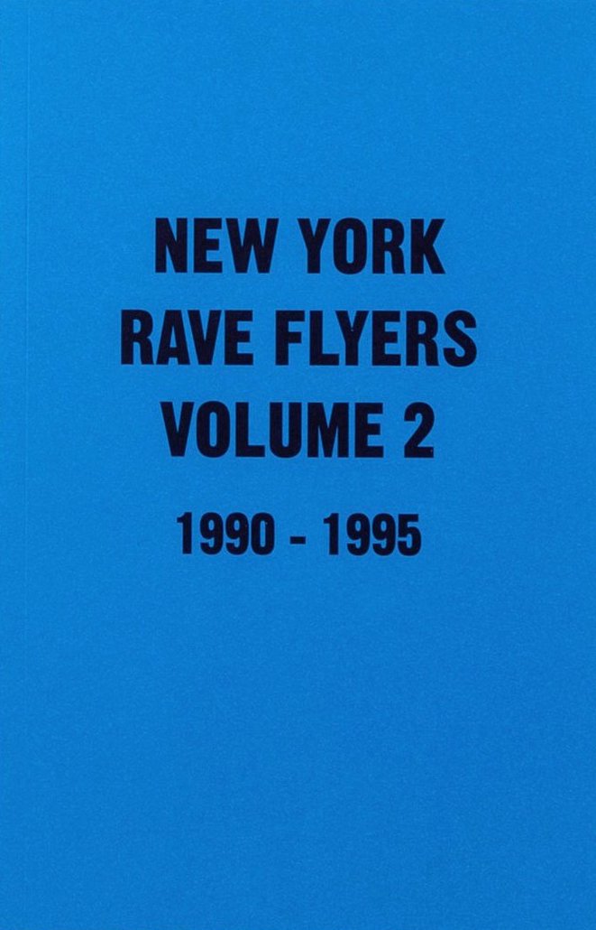 New York Rave Flyers 1990-1995 Volume 2