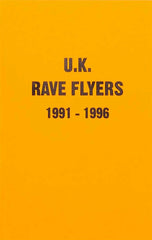 U.K. Rave Flyers 1991-1996