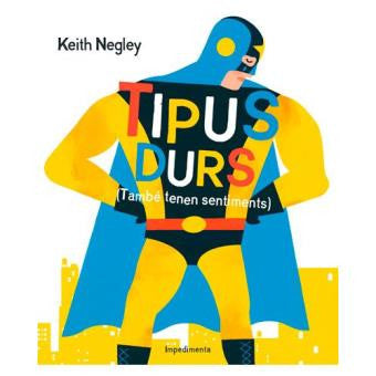 Tough Guys (They Have Feelings Too) - Keith Negley